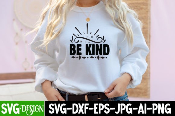 Be Kind SVG Design: A Must-Have Graphic for T-Shirt and Crafting Projects