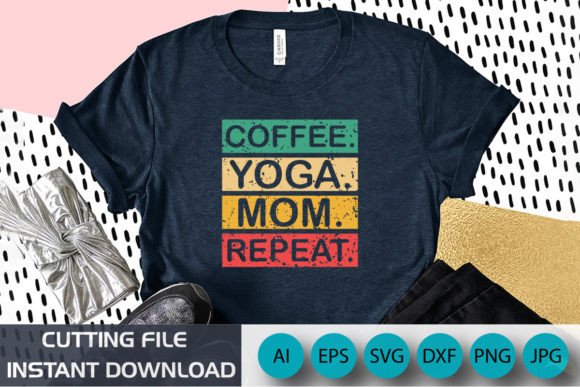 Coffee Yoga Mom Repeat Shirt SVG: A Graphic Design Asset Worth Considering