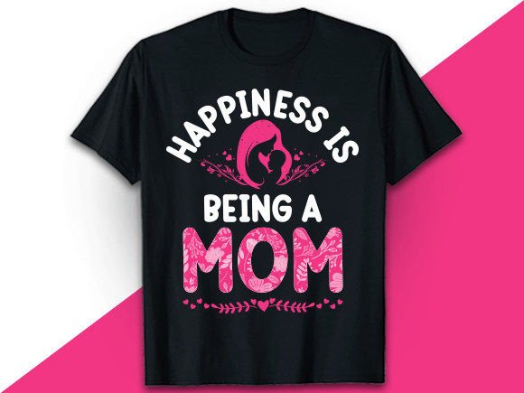 Happiness Is Being a Mom T-Shirt Design: A Practical Graphic Review
