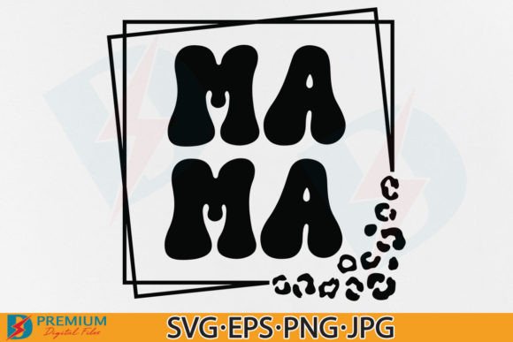 Mama SVG Retro Leopard Mom Mother’s Day Graphics for T-Shirt Designs and Content Publishing