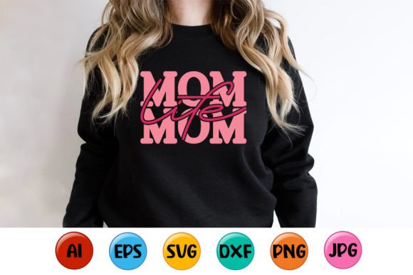 Mom Life Typography SVG T-Shirt Design Graphics for Real-World Crafting