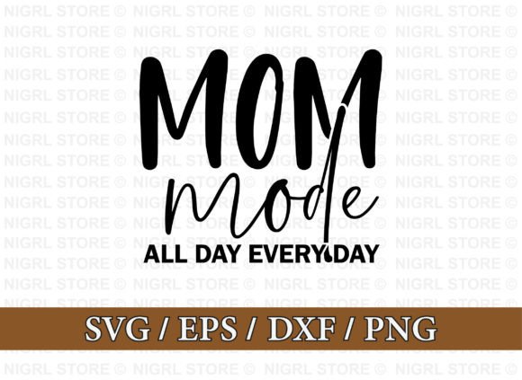Mom Mode All Day Every Day: A Versatile Graphic Design Asset for Bloggers and Publishers
