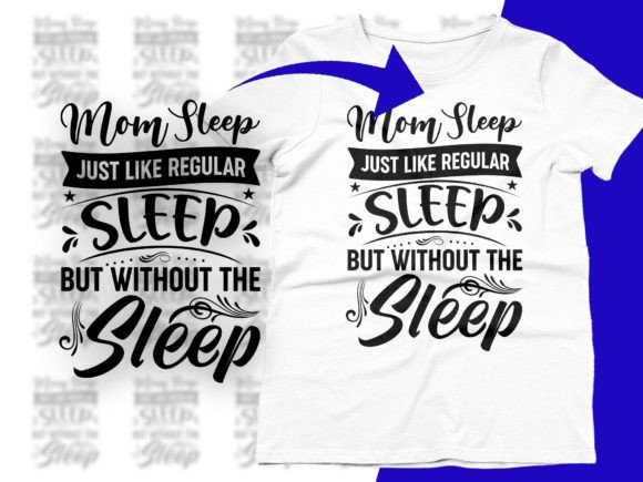 Mom Sleep It’s Like Regular Sleep SVG for T-Shirt Designs and Graphics