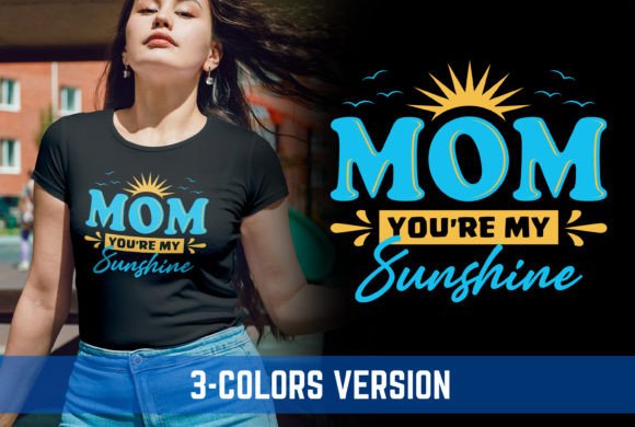 Mom, You're My Sunshine V6 Mother's Day: A Versatile Graphic Design Asset