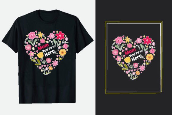 Mom You’re My Hero: A Mother’s Day T-Shirt Design for Small Business Branding