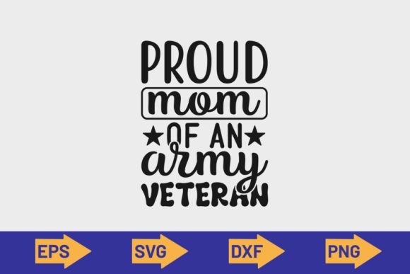 Proud Mom of an Army Veteran-SVG Design for Editorial and Web Publishing