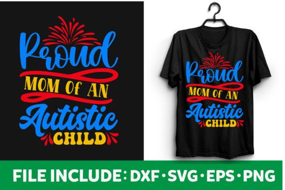 Proud Mom of an Autistic Child SVG: A Powerful Graphic Design Asset for T-Shirt Designs