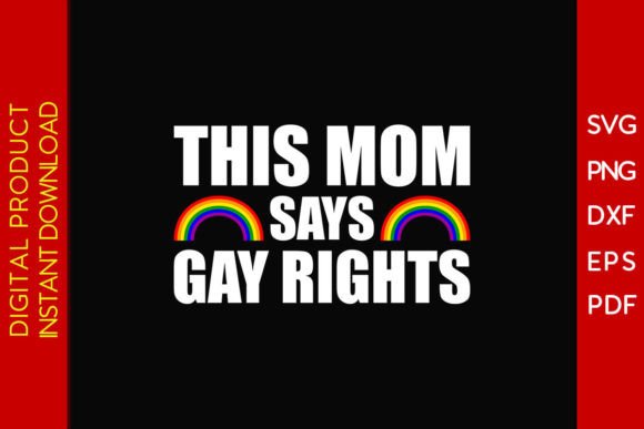 This Mom Says Gay Rights Pride Month SVG for T-Shirt Designs and Brand Graphics