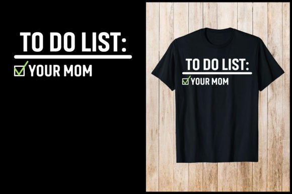 To-Do List Your Mom T-Shirt: A Graphic Design Asset for Local Branding