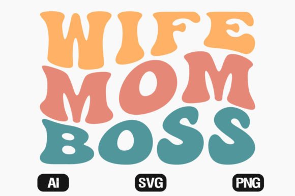 Wife Mom Boss Retro Wavy SVG Graphic for T-Shirt Designs